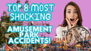 Top 8 Most Shocking Most Shocking Amusement Park Accidents